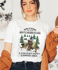 Bear Welcome To Camping Quitcherbitchin A Certified Happy Camper Area Shirt