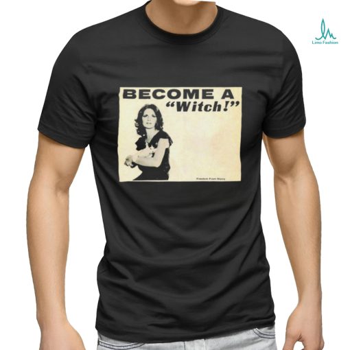 Become a Witch Freedom from Worry 2023 shirt