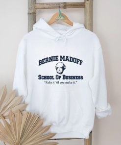 Bernie Madoff School Of Business Fake It 'Til You Make It Hoodie Sweatshirt