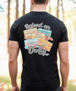 Best Song Music Raised On Dolly Shirt