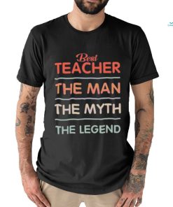 Best Teacher The Man Myth Legend School Crewneck Sweatshirt, hoodie, sweater, long sleeve and tank top Best Teacher The Man Myth Legend School Crewneck Sweatshirt