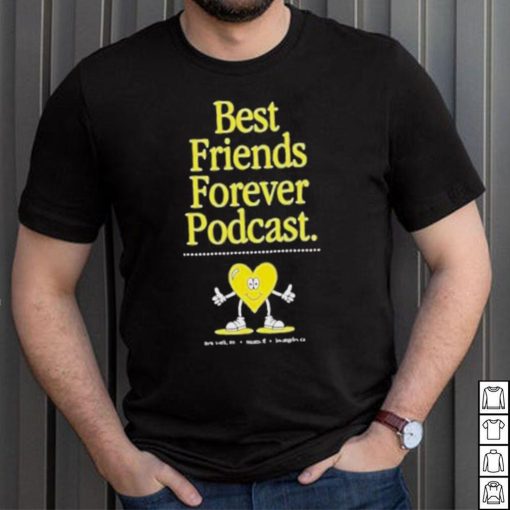 Bffs heart best friends forever podcast shirt