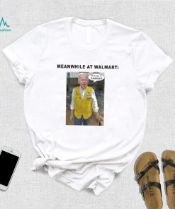 Biden Meanwhile At Walmart Welcome To Target Shirt