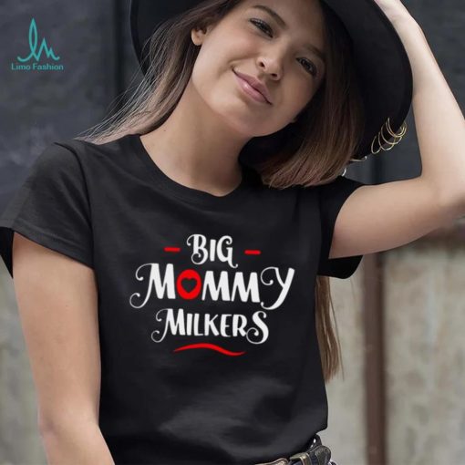 Big Mommy Milkers Big Breast Mom shirt