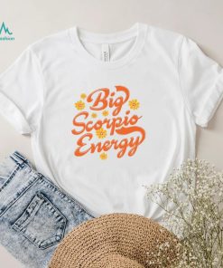 Big Scorpio Energy Vintage Zodiac Astrology Flower Funny T Shirt