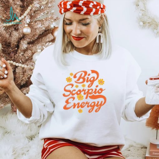 Big Scorpio Energy Vintage Zodiac Astrology Flower Funny T Shirt
