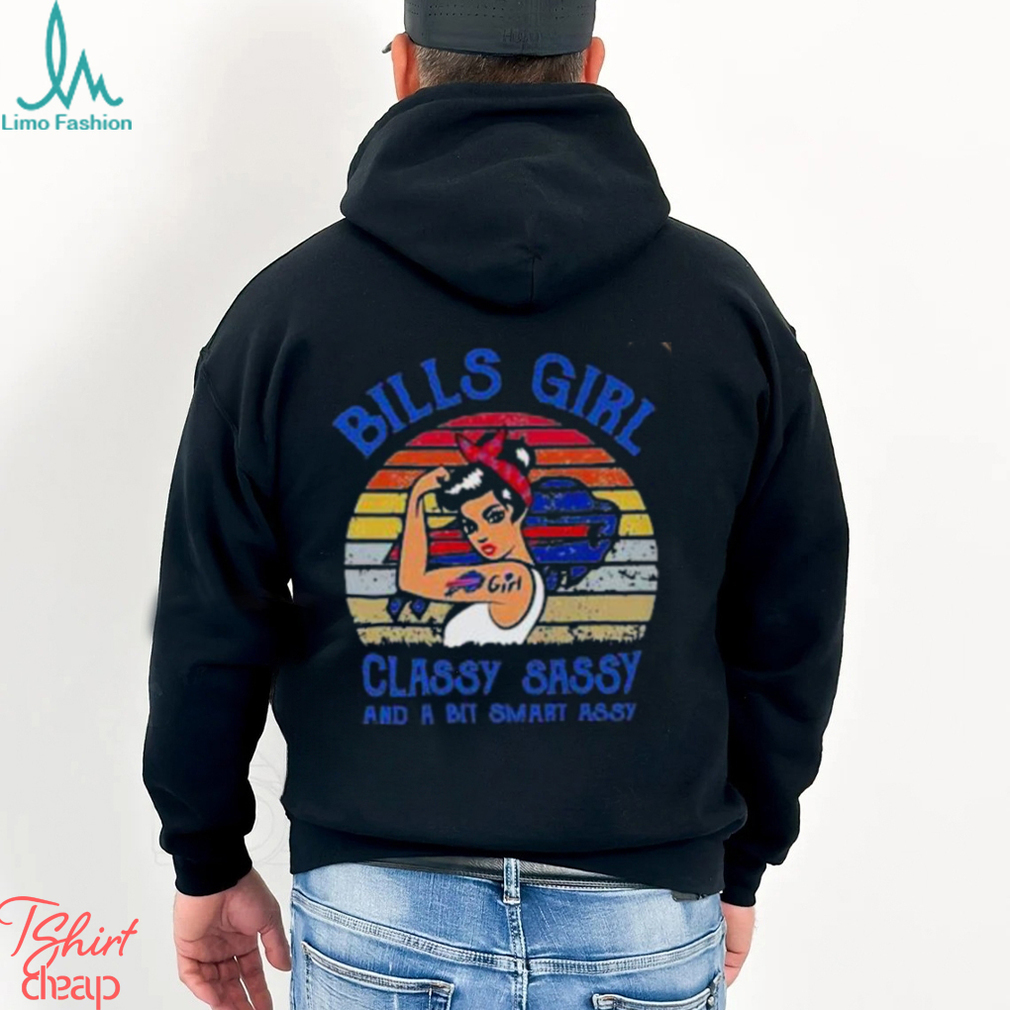 Bills girl classy sassy and a bit smart assy vintage shirt, hoodie