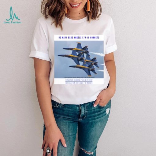 Blue Angels F A 18 Hornets Diamond Pass 18 Inch Separation T Shirt