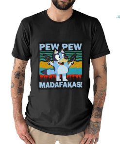 Bluey Pew Pew Madafakas T Shirt