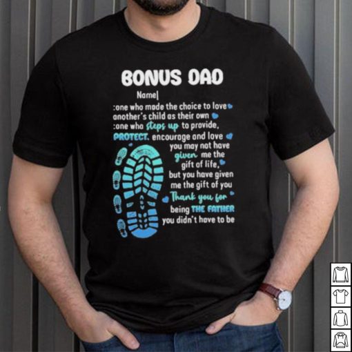 Bonus dad his name protect the father didn’t have to be shirt