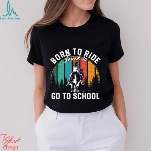 Born To Ride Forced To Go To School