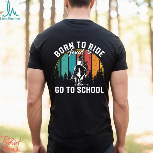 Born To Ride Forced To Go To School