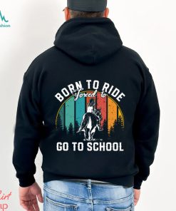 Born To Ride Forced To Go To School