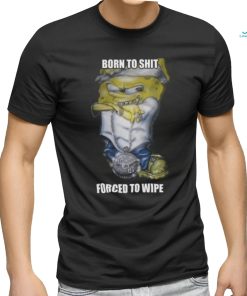 Born to shit forced to wipe Gangster Spongebob Shirt