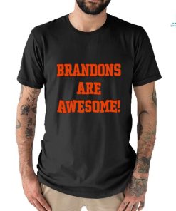 Brandons are awesome shirt