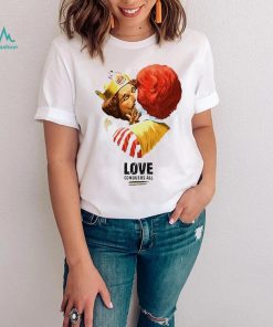 Burger King and Ronald McDonald love conquers all shirt