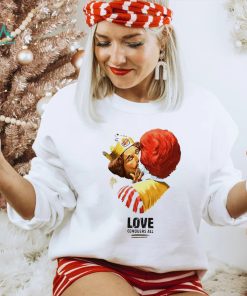 Burger King and Ronald McDonald love conquers all shirt