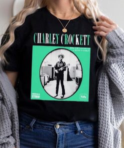 CHARLEY CROCKETT COVER SHIRT, hoodie, sweater, long sleeve and tank top CHARLEY CROCKETT COVER SHIRT