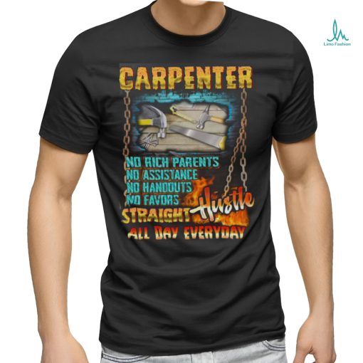 Carpenter Hustle all day everyday T Shirt