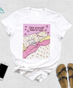 Cat give yourself time to rest shirt