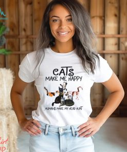 Cats make me happy humans make my head hurt Shirt