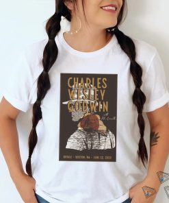 Charles wesley godwin royale Boston ma june 22 202 poster shirt