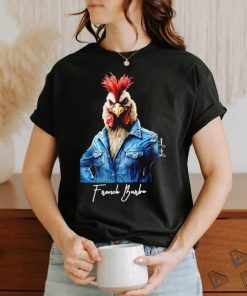 Chicken French Barbu shirt