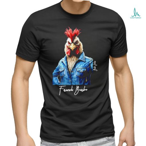 Chicken French Barbu shirt