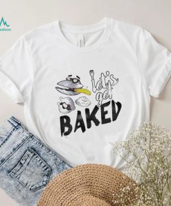 Clams Let’s Get Baked T Shirt