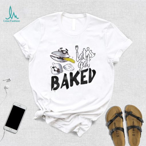 Clams Let’s Get Baked T Shirt