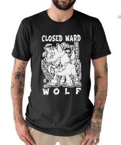 Closed ward wolf art shirt