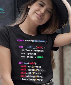 Coding Class Coder Basehuman Def Init Self Coffee Strength Shirt