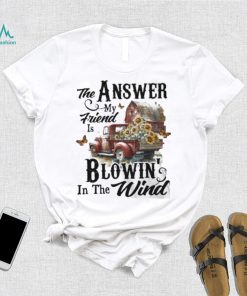 Country Truck The Answer My Friend Blowin’ In The Wind Sunflower shirt