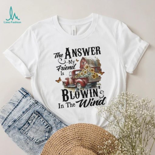 Country Truck The Answer My Friend Blowin’ In The Wind Sunflower shirt