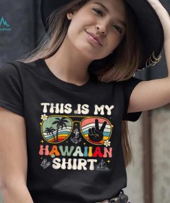 Cute This Is My Hawaiian Tropical Luau Costume Party Hawaii Shirt