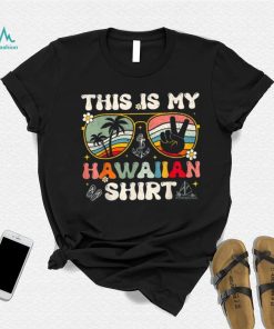 Cute This Is My Hawaiian Tropical Luau Costume Party Hawaii Shirt