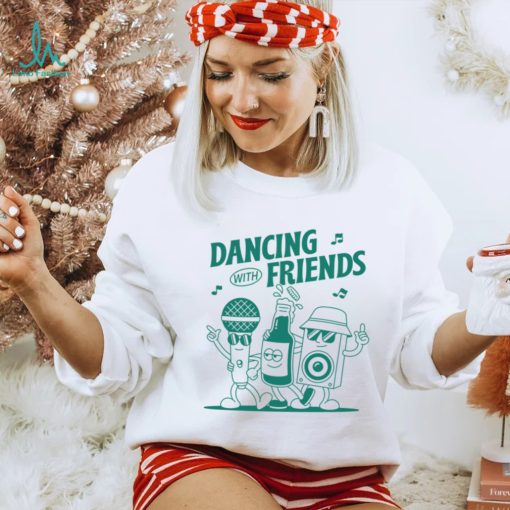 DANCING WITH FRIENDS SHIRT