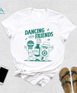 DANCING WITH FRIENDS SHIRT