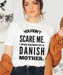 DANISH MOTHER RAISED Classic T Shirt