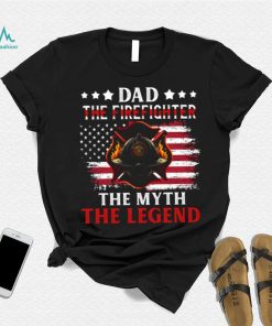 Dad The Firefighter The Myth The Legend Father's Day Firefighter Classic T Shirt