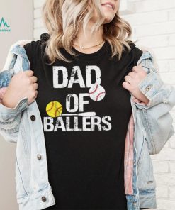 Dad of Ballers Dad of Baseball And Softball Player For Dad T Shirt