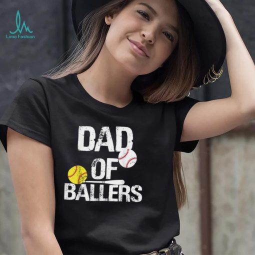 Dad of Ballers Dad of Baseball And Softball Player For Dad T Shirt