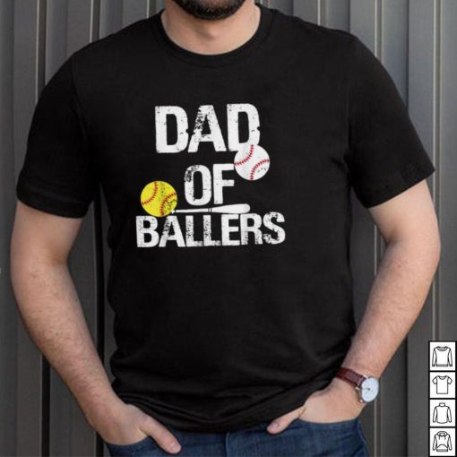 Dad of Ballers Dad of Baseball And Softball Player For Dad T Shirt