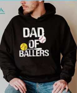 Dad of Ballers Dad of Baseball And Softball Player For Dad T Shirt