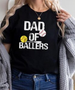 Dad of Ballers Dad of Baseball And Softball Player For Dad T Shirt