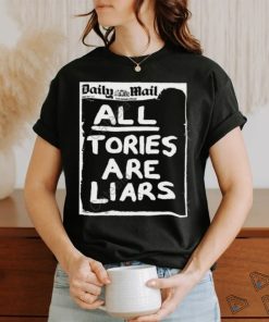 Daily Mail All Tories Are Liars Hoodie shirt