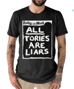 Daily Mail All Tories Are Liars Hoodie shirt