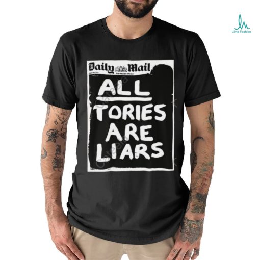 Daily Mail All Tories Are Liars Hoodie shirt