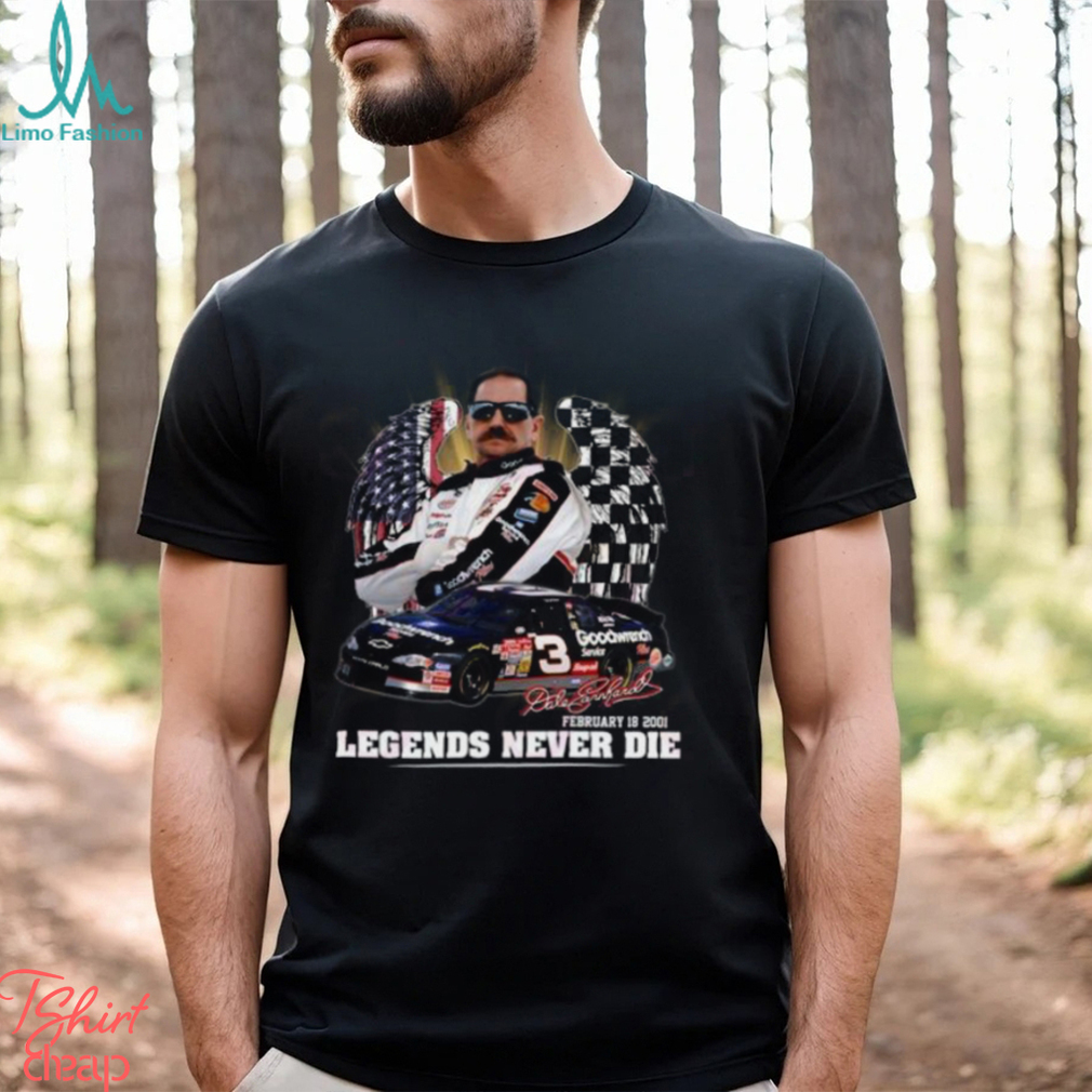 Dale Earnhardt February 18, 2001 Legends Never Die T Shirt