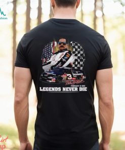 Dale Earnhardt February 18, 2001 Legends Never Die T Shirt